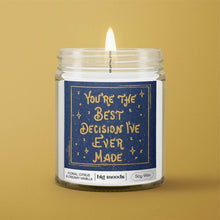 Load image into Gallery viewer, "You're The Best Decision I've Ever Made"  - 5oz Soy Candle