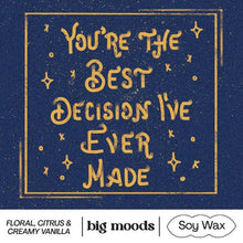 Load image into Gallery viewer, "You're The Best Decision I've Ever Made"  - 5oz Soy Candle