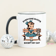 Load image into Gallery viewer, Everyone Sucks Except My Cat Funny Coffee Mug