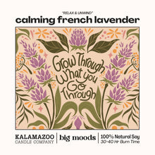 Load image into Gallery viewer, "Grow Through" Calming French Lavender -  Luxury Soy Candle