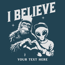 Load image into Gallery viewer, I Believe Bigfoot &amp; Alien Tee