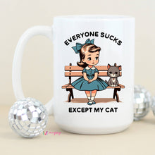 Load image into Gallery viewer, Everyone Sucks Except My Cat Funny Coffee Mug