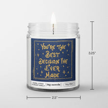 Load image into Gallery viewer, "You're The Best Decision I've Ever Made"  - 5oz Soy Candle